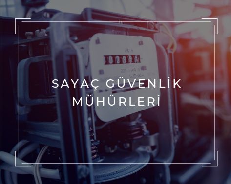 SAYAÇ GÜVENLİK MÜHÜRLERİ